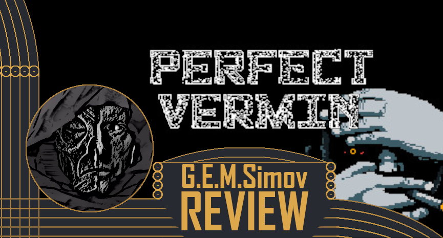 Perfect Vermin | a Review