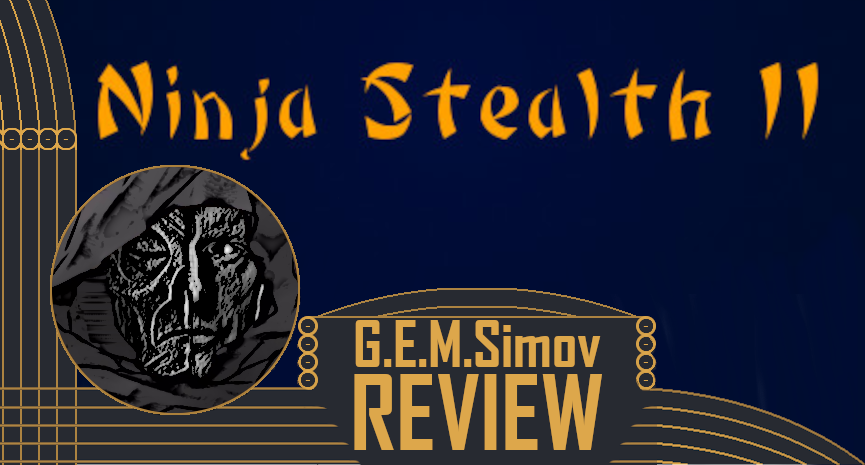 Ninja Stealth II | a Review