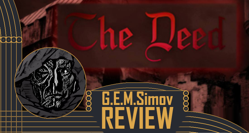 The Deed | a Review