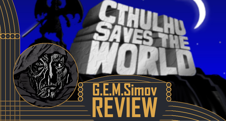 Cthulhu Saves the World | a Review