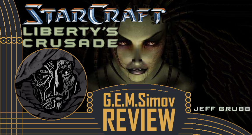 Starcraft: Liberty’s Crusade | a Review