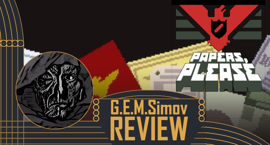 Papers, Please | a Review