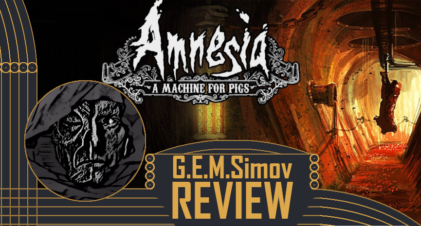 Amnesia: A Machine for Pigs | a Review