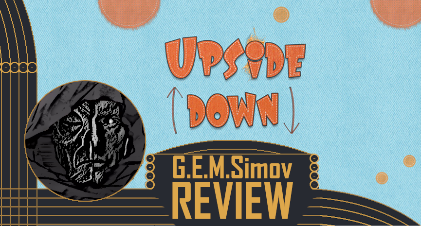 Upside Down | a Review