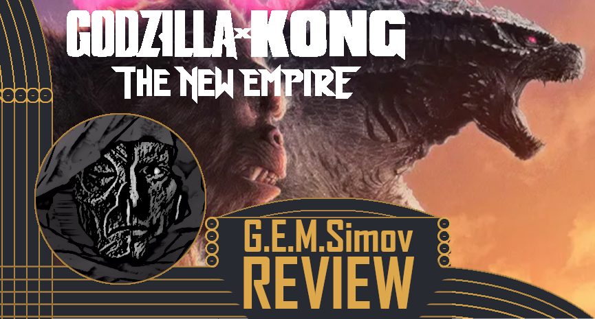 Godzilla x Kong: The New Empire (2024) | a Review
