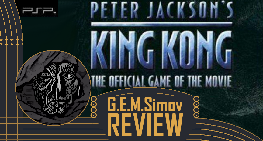 Peter Jackson’s King Kong: The Official Game of The Movie | a Review