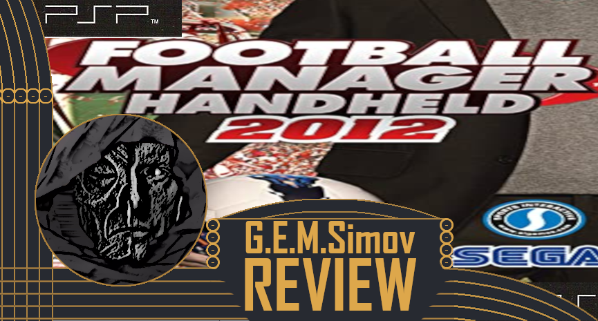 Football Manager Handheld 2012 | a Review