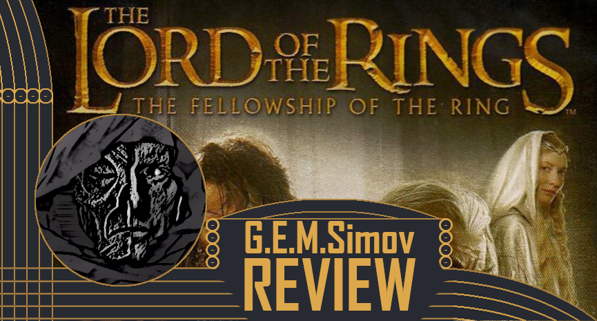 The Lord of the Rings: The Fellowship of the Ring | a Review/Rant