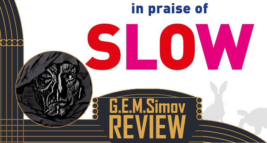 In Praise of Slow | a Review