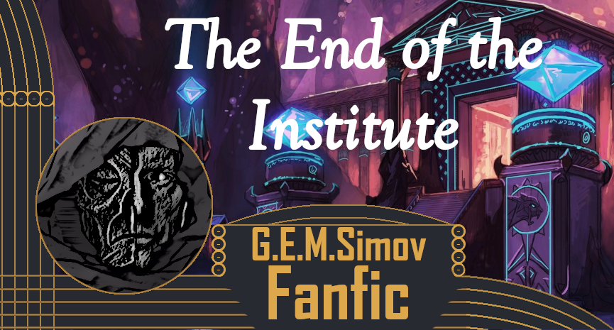 The End of the Institute - League of Legends | Fanfiction