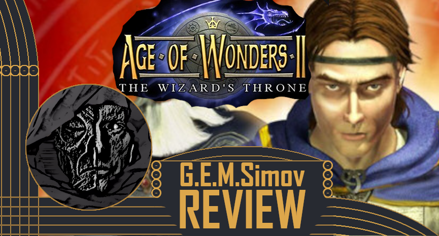 Age of Wonders 2: The Wizard's Throne | a Review
