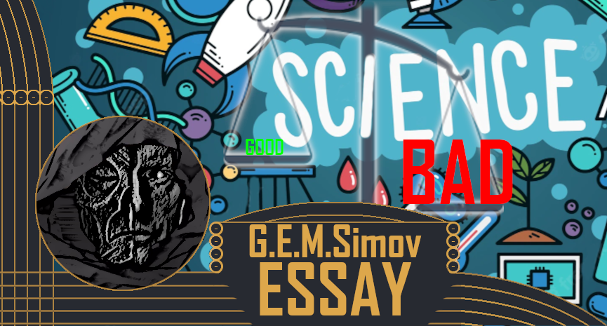 Science (Philosophy) is bad | an Essay