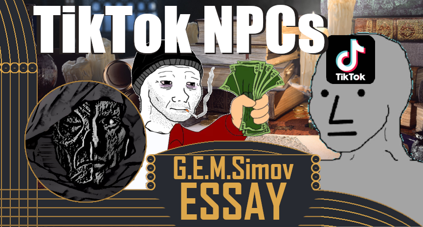 TikTok's NPCS | an Essay