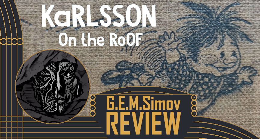 Carlson on the Roof | A Review