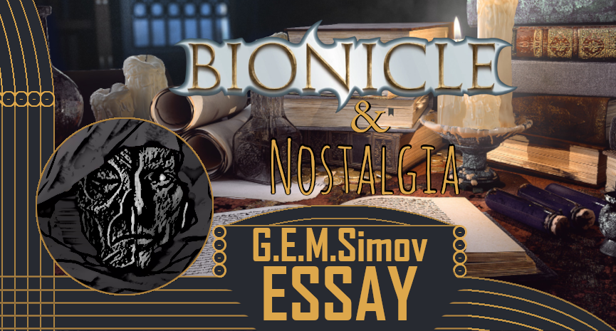 Bionicle and Nostalgia | an Essay